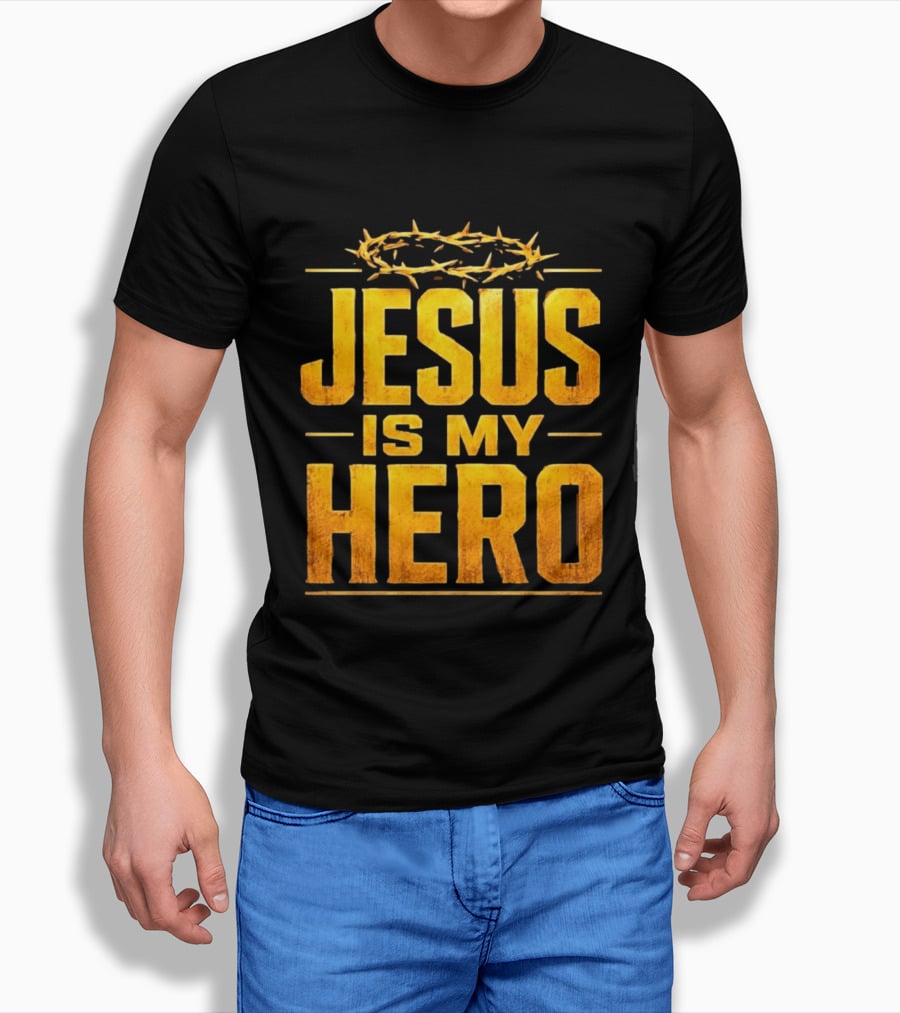 Jesus Is My Hero Crown Of Thorns Christian Faith T-Shirt