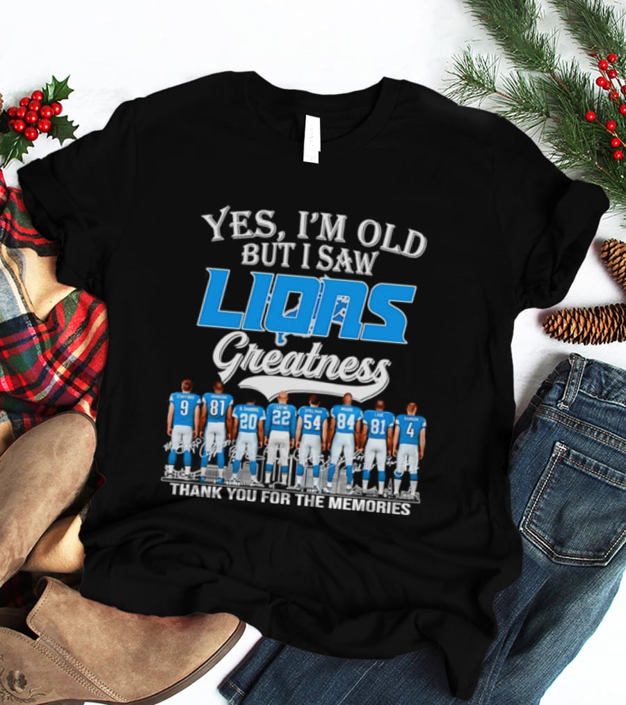 Yes I'm Old But I Saw Lions Greatness Thank You For The Memories T-Shirt