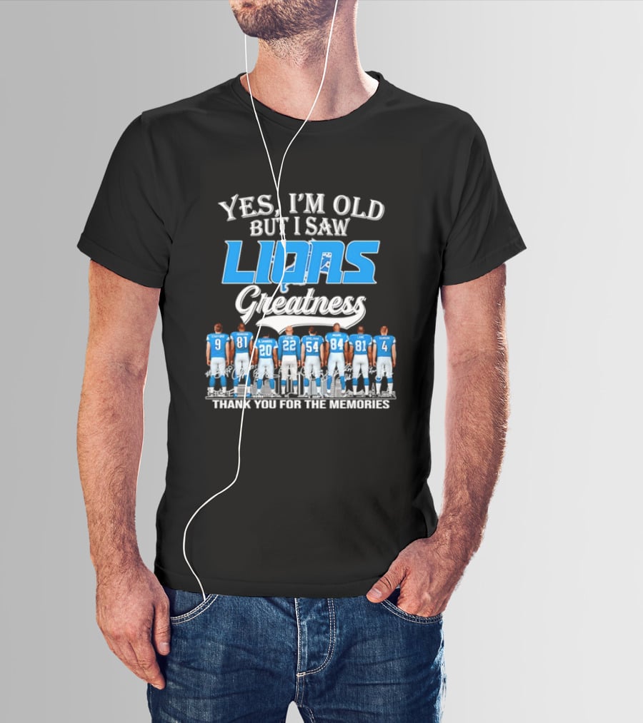 Yes I'm Old But I Saw Lions Greatness Thank You For The Memories T-Shirt