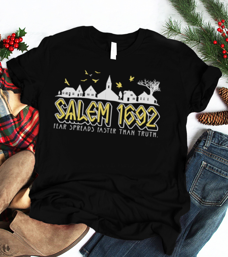 Salem 1692 Fear Spreads Faster Than Truth Village Silhouette And Birds T-Shirt