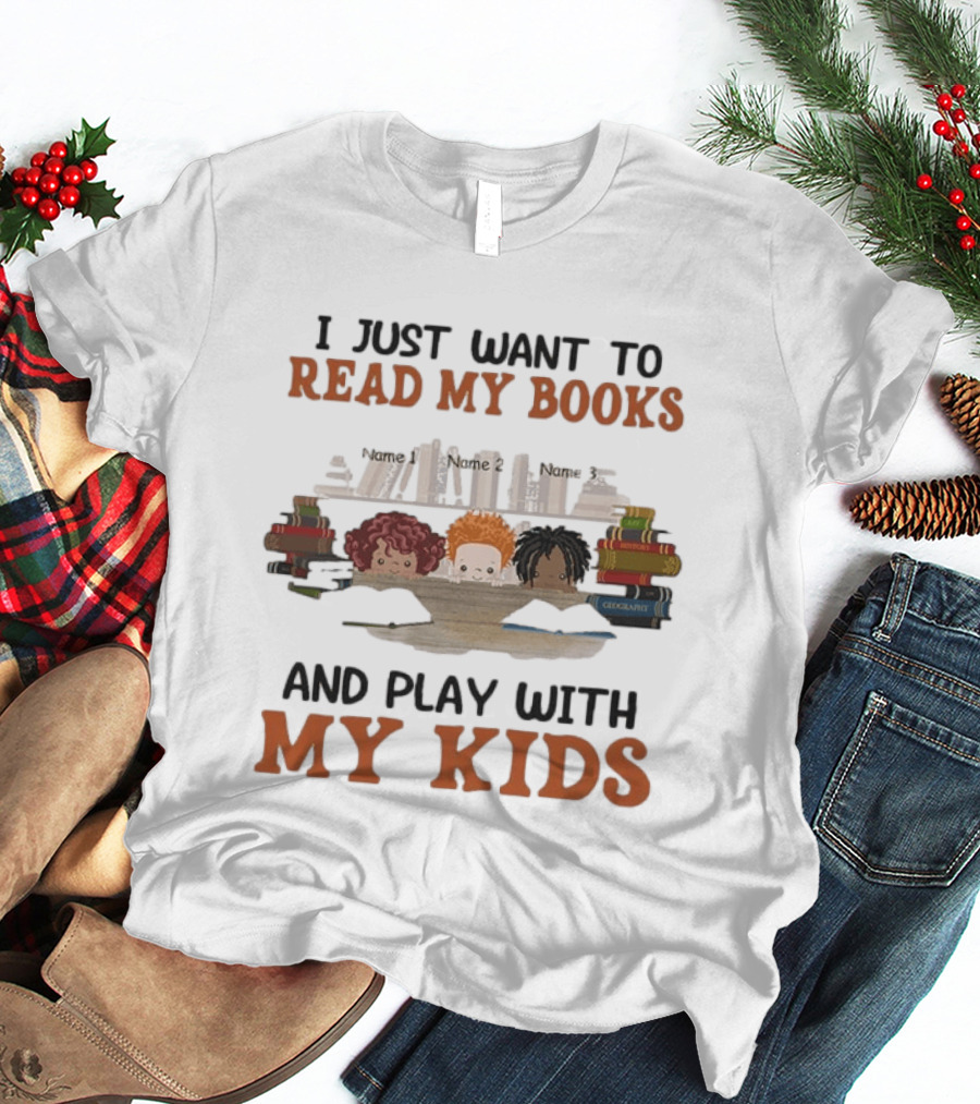 I Just Want To Read My Books And Play With My Kids Bookworms T-Shirt