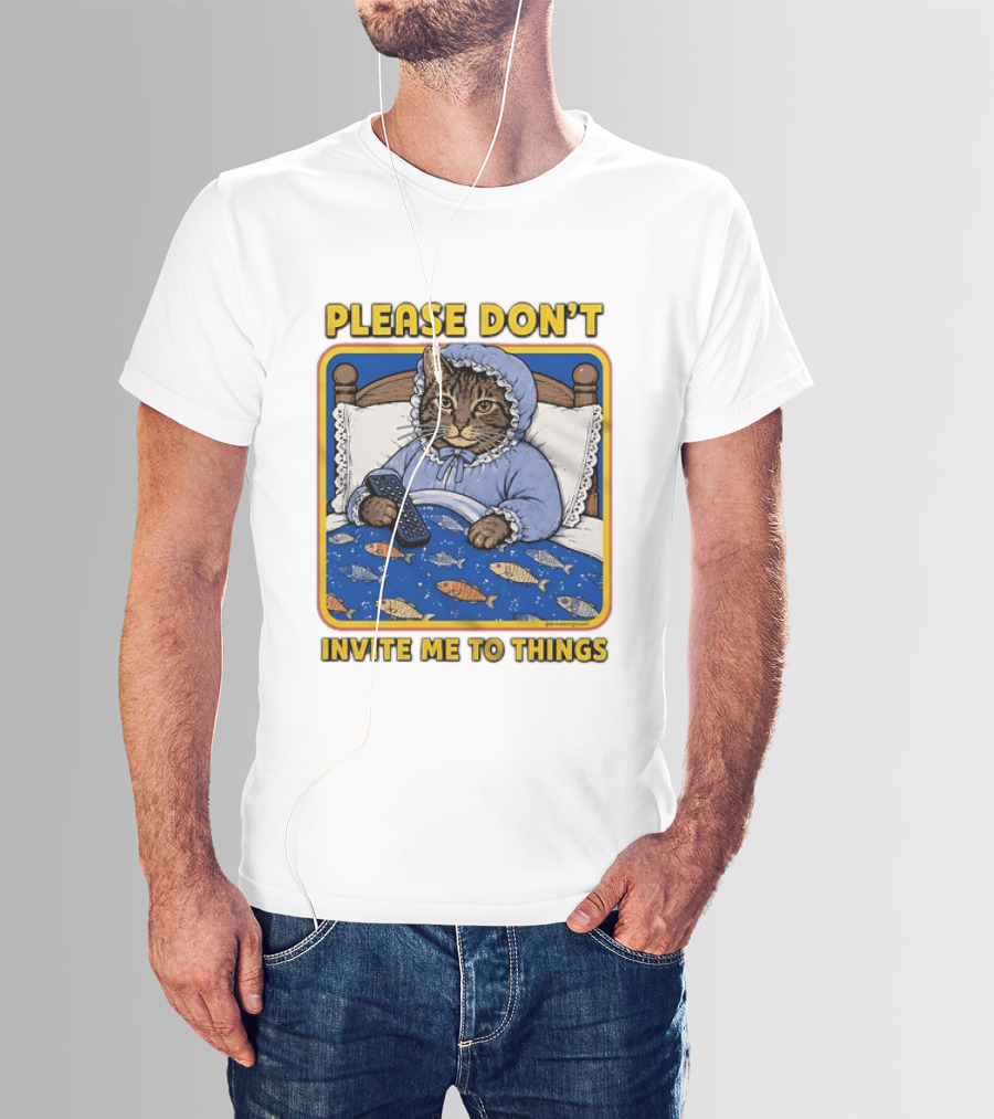 Please Don't Invite Me To Things Cat In Bed With Fish Blanket T-Shirt