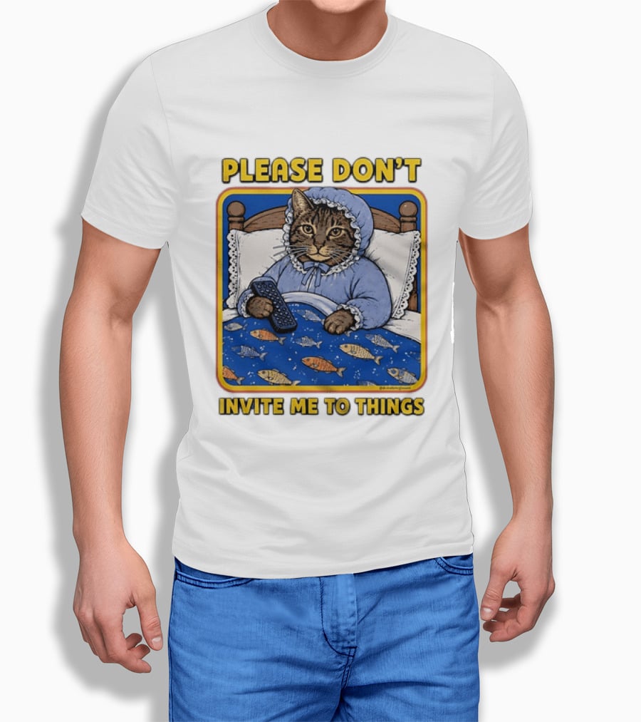 Please Don't Invite Me To Things Cat In Bed With Fish Blanket T-Shirt