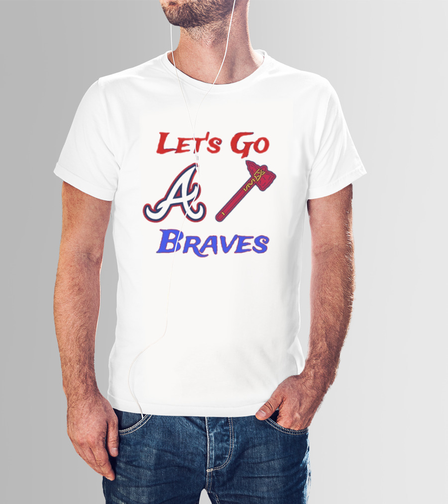 Let's Go Atlanta Braves Baseball A Tomahawk Fan Gear T-Shirt