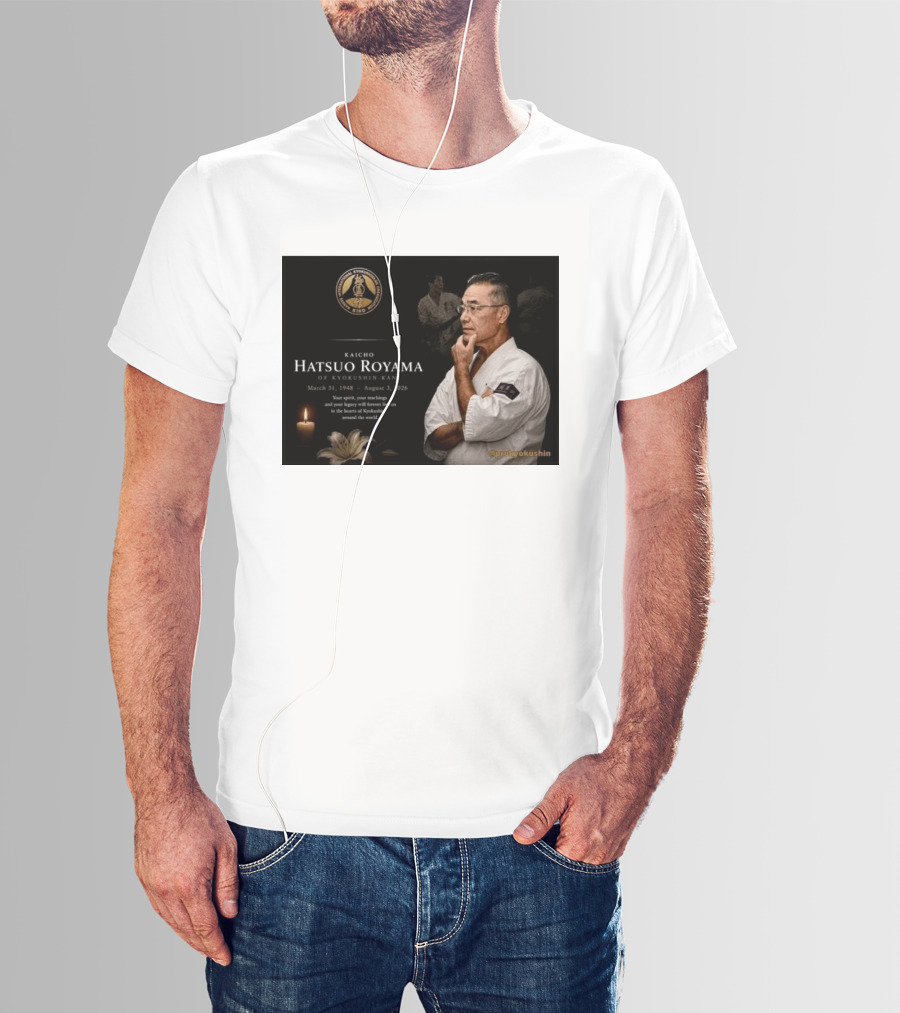 Kaicho Hatsuo Royama Kyokushin Kan March 31 1948 August 3 2026 Legacy Lives On T-Shirt