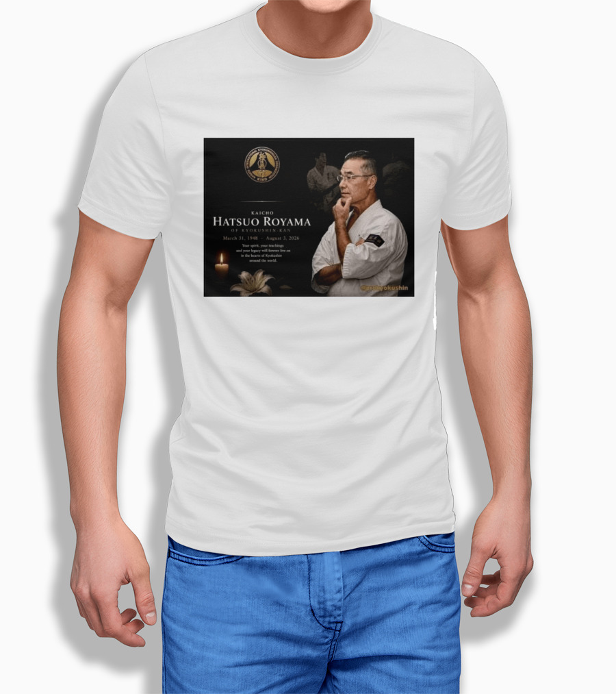 Kaicho Hatsuo Royama Kyokushin Kan March 31 1948 August 3 2026 Legacy Lives On T-Shirt