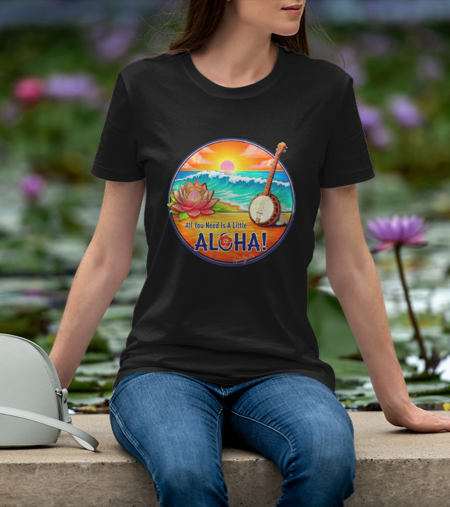 All You Need Is A Little Aloha Lotus Flower Sunset Ocean Banjo T-Shirt