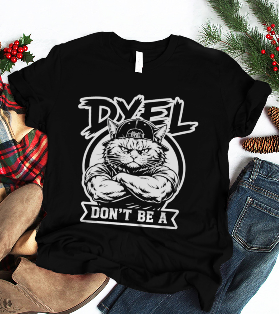 Don't Be A Dyel Muscular Cat Motivation T-Shirt
