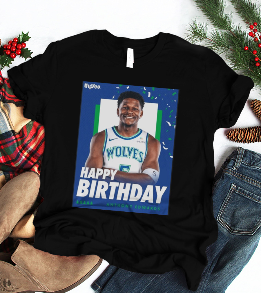 Happy Birthday Anthony Edwards Wolves Basketball Celebration T-Shirt