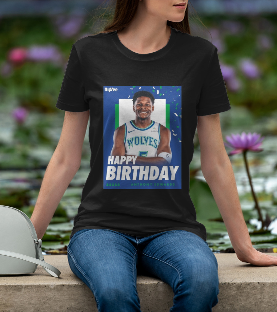 Happy Birthday Anthony Edwards Wolves Basketball Celebration T-Shirt