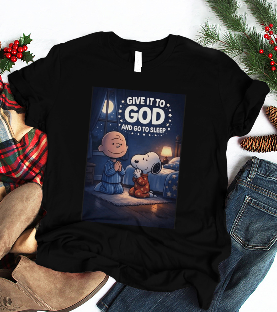 Give It To God And Go To Sleep Charlie Brown Snoopy Nighttime Scene T-Shirt