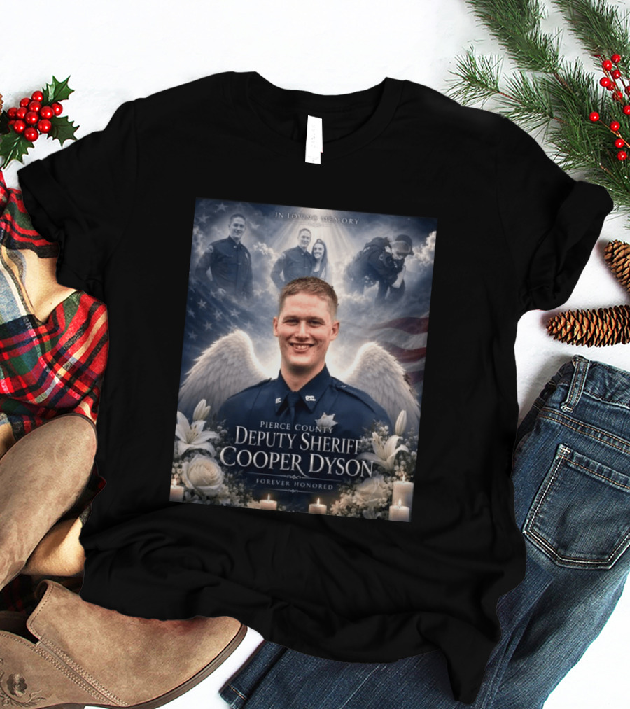 In Loving Memory Pierce County Deputy Sheriff Cooper Dyson Forever Honored Angel Wings American Flag Candles Lilies T-Shirt