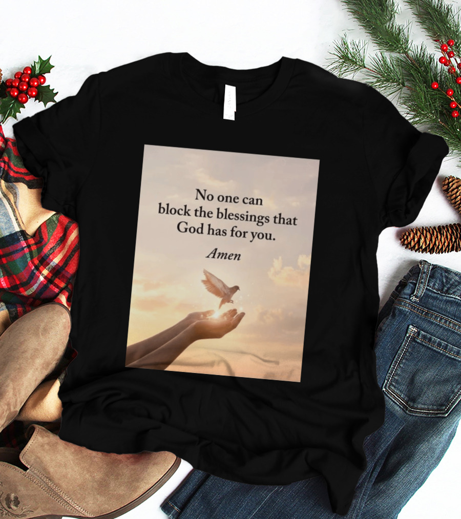 No One Can Block The Blessings That God Has For You Amen Hands Dove Sky Scene T-Shirt