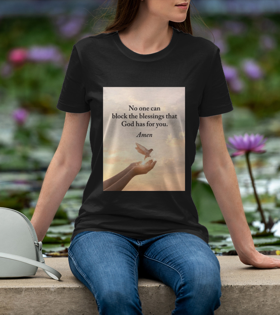 No One Can Block The Blessings That God Has For You Amen Hands Dove Sky Scene T-Shirt