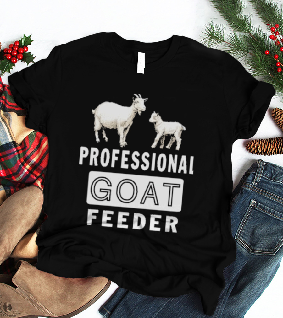 Professional Goat Feeder Funny Farmer Livestock Care T-Shirt