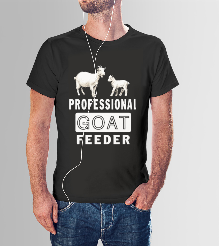 Professional Goat Feeder Funny Farmer Livestock Care T-Shirt