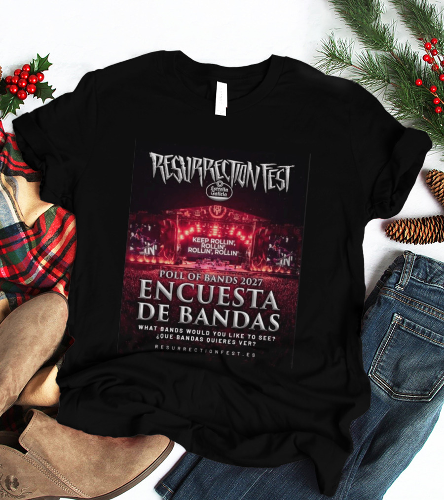 Resurrection Fest 2027 Band Poll Encuesta De Bandas Keep Rollin' Festival Stage T-Shirt