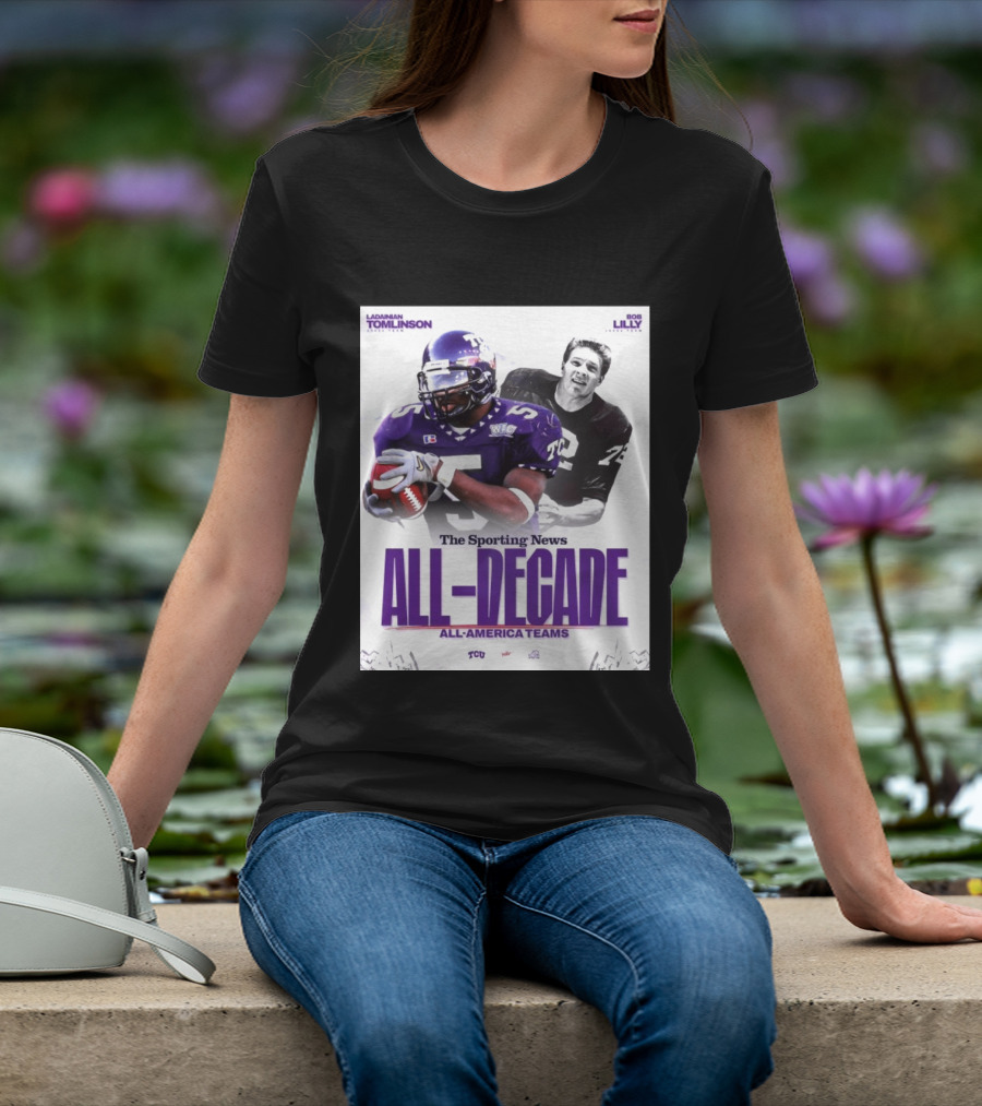 TCU Sporting News All Decade All America Teams LaDainian Tomlinson Bob Lilly T-Shirt