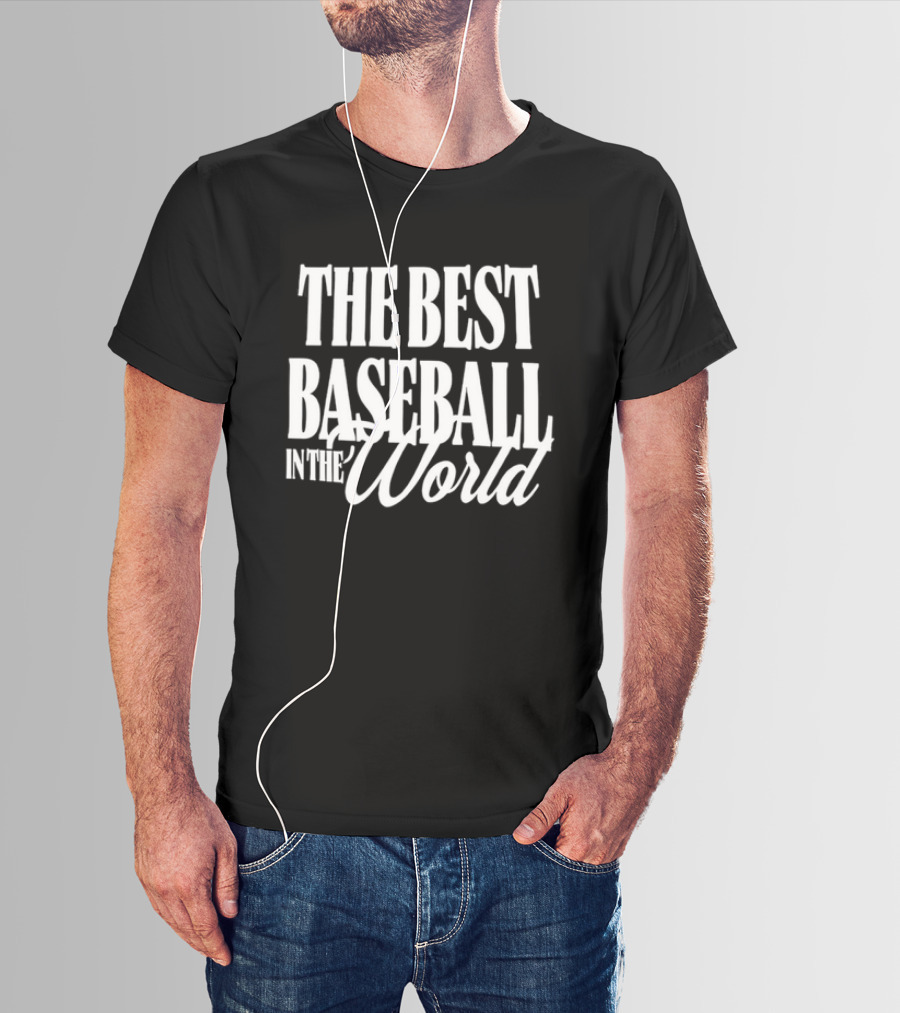 The Best Baseball In The World T-Shirt
