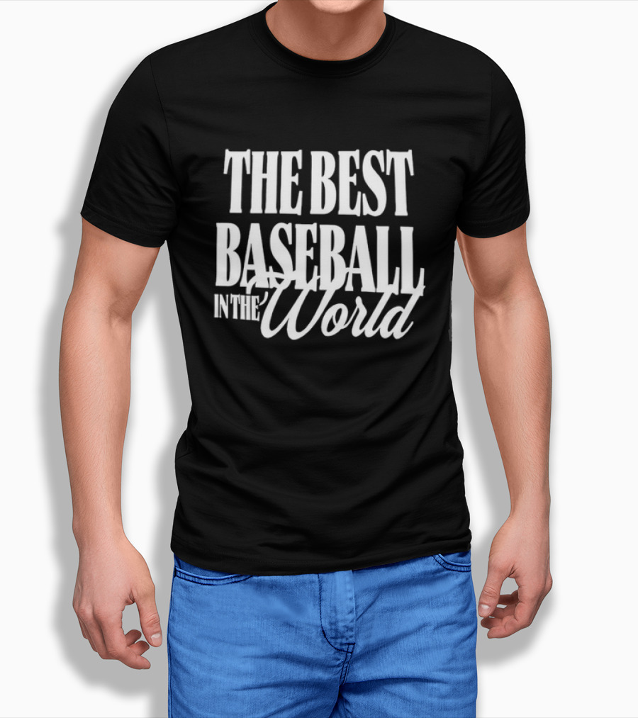 The Best Baseball In The World T-Shirt