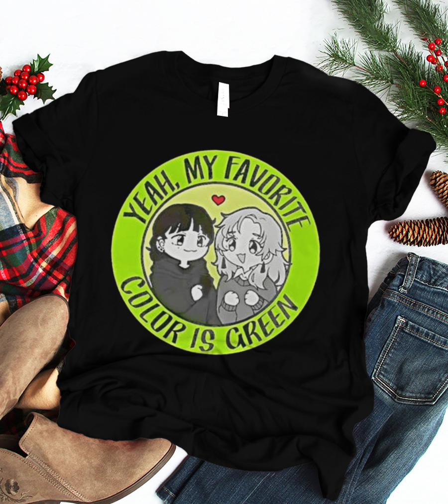 Yeah My Favorite Color Is Green Cartoon Anime Characters T-Shirt