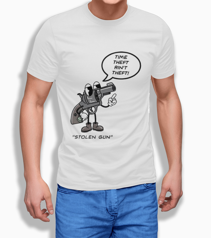 Stolen Gun Time Theft Ain't Theft Rubber Hose T-Shirt
