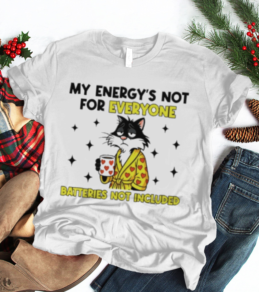 My Energy's Not For Everyone Batteries Not Included Cat Wearing Heart Robe Holding Coffee Cup T-Shirt
