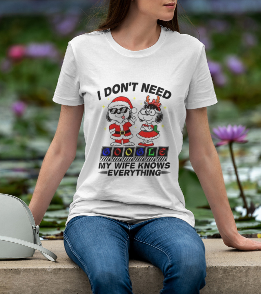 I Don't Need Google My Wife Knows Everything Christmas Snoopy Holiday T-Shirt