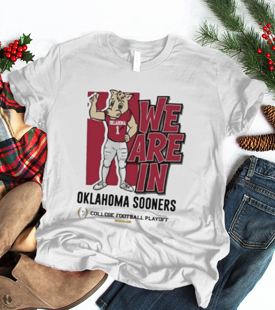 We Are In Oklahoma Sooners College Football Playoff 2025 T-Shirt