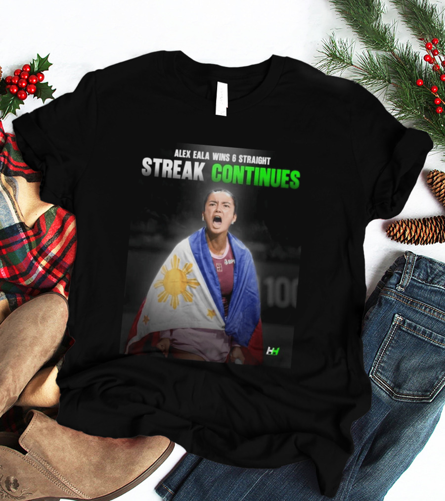 Alex Eala Wins 6 Straight Streak Continues Philippine Flag Tennis Victory T-Shirt
