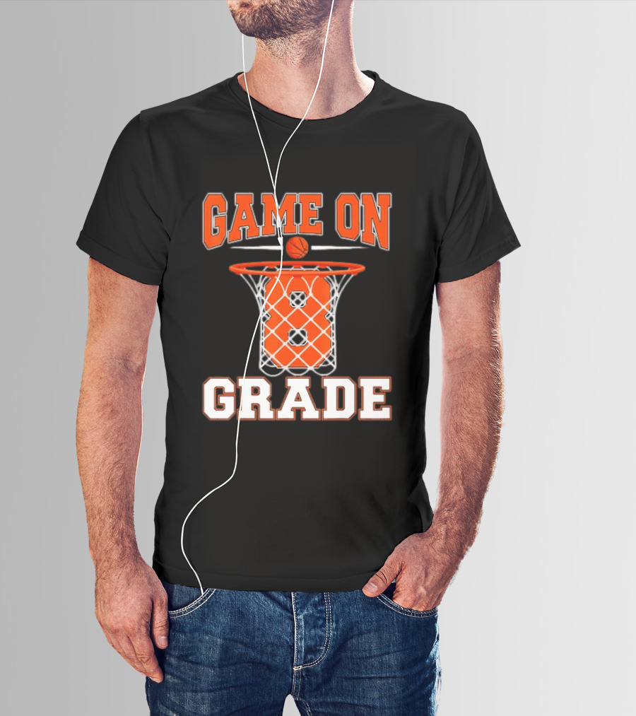 Game On 8th Grade Basketball Back To School T-Shirt