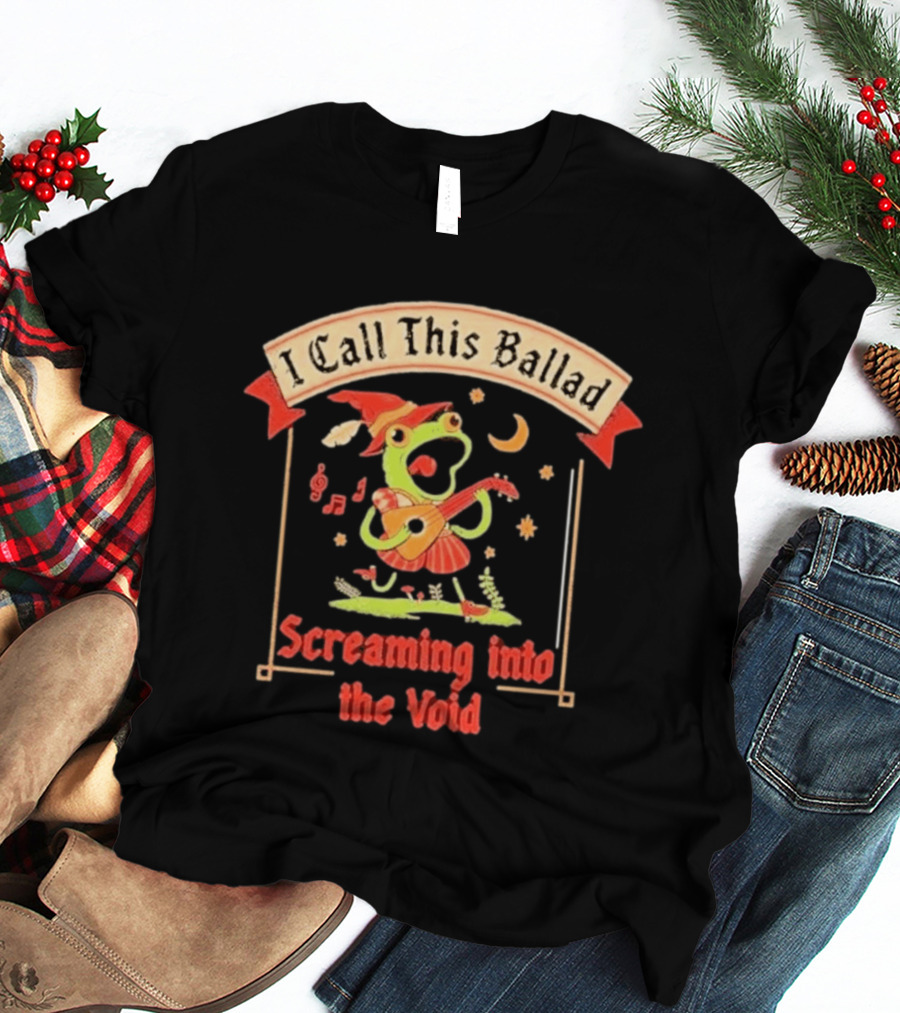 I Call This Ballad Screaming Into The Void Frog With Guitar Bard T-Shirt