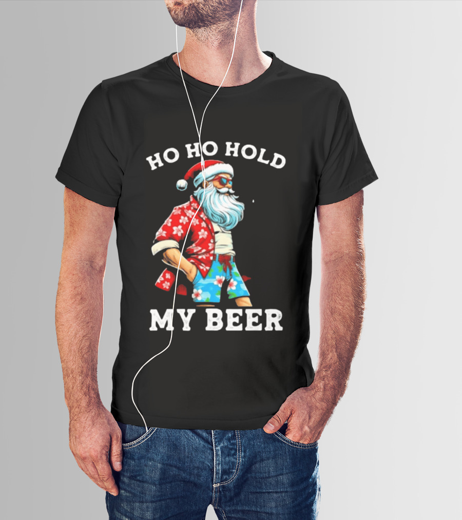 Ho Ho Hold My Beer Santa In Sunglasses And Hawaiian Christmas T-Shirt