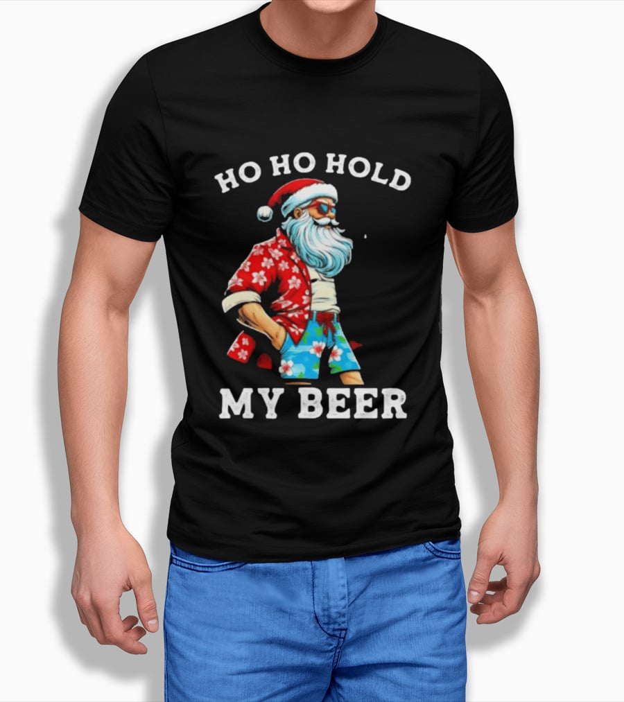 Ho Ho Hold My Beer Santa In Sunglasses And Hawaiian Christmas T-Shirt