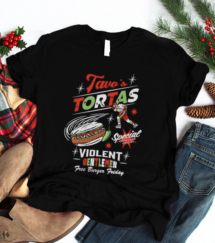 Tavo's Tortas Violent Gentlemen Free Burger Friday Special One Day Only Hockey Player Flying Torta Jalapeno T-Shirt
