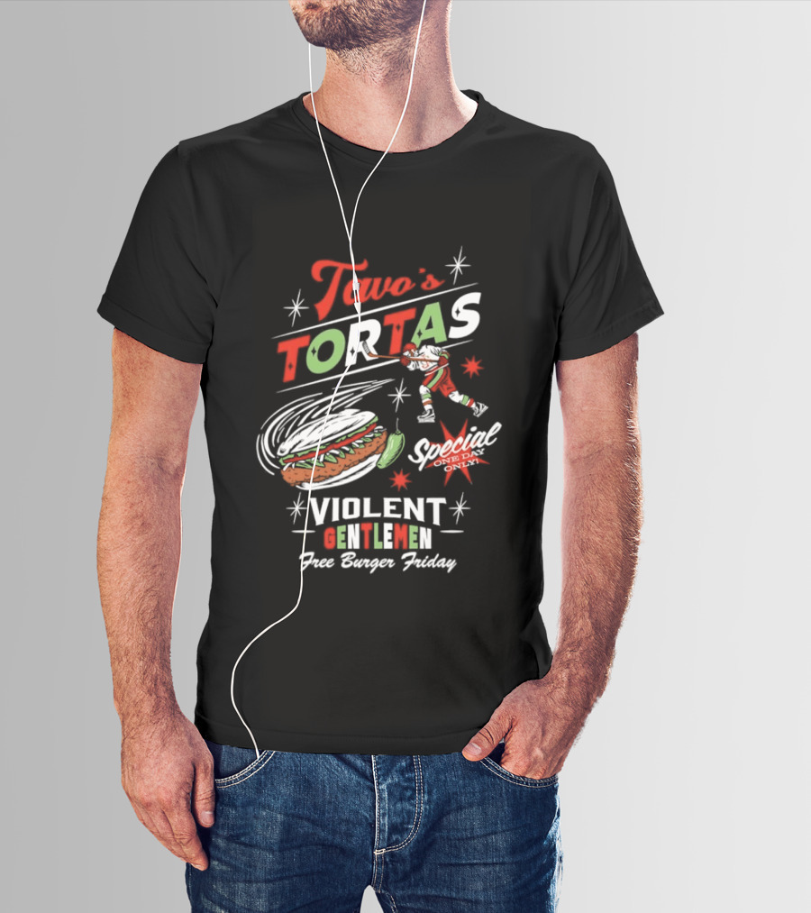Tavo's Tortas Violent Gentlemen Free Burger Friday Special One Day Only Hockey Player Flying Torta Jalapeno T-Shirt