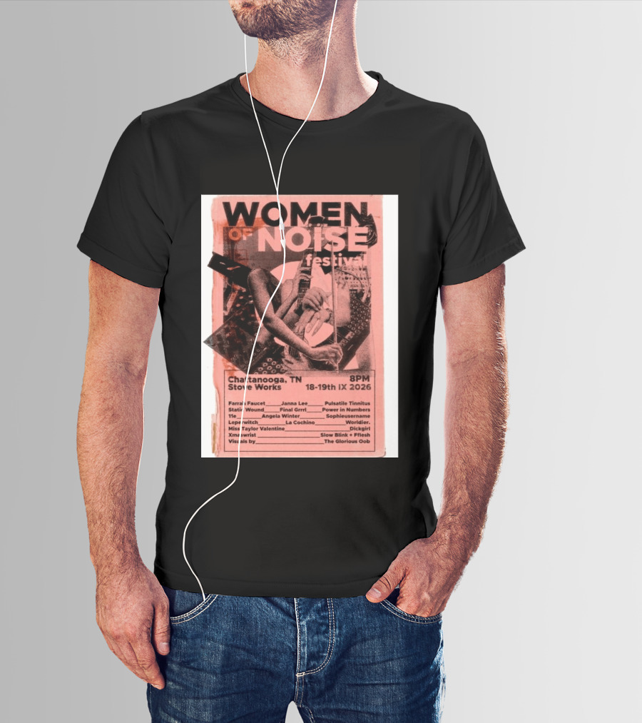 Women Of Noise Festival Chattanooga TN 2026 Stove Works Farrah Faucet Janna Lee Live Music Event T-Shirt