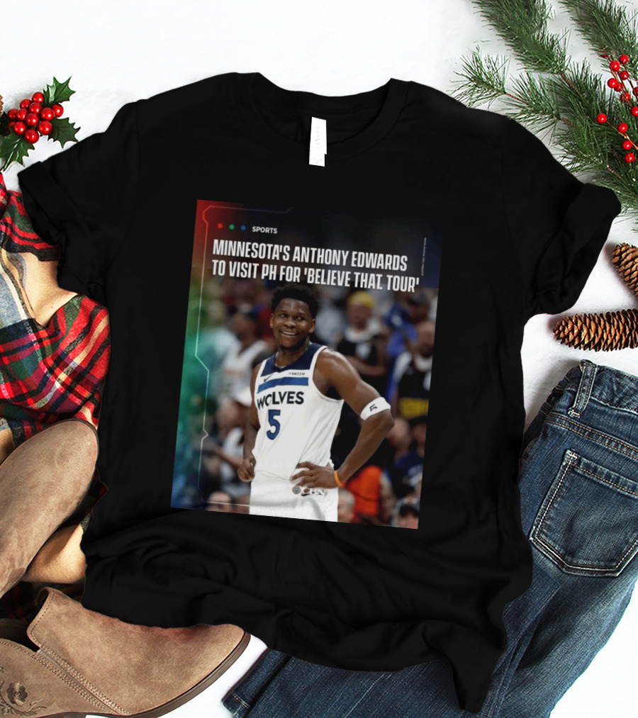 Minnesota's Anthony Edwards Visits PH For Believe That Tour Wolves 5 Basketball Event T-Shirt