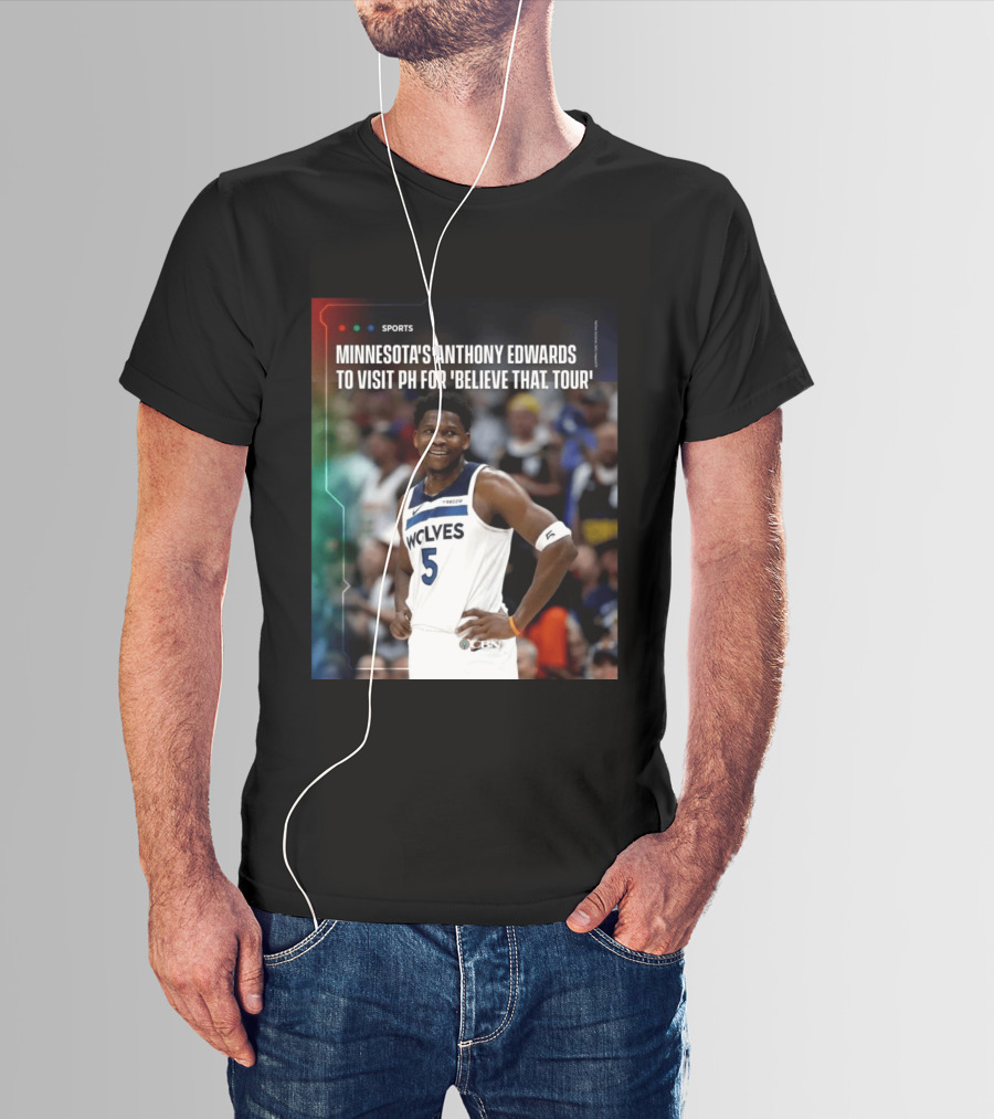 Minnesota's Anthony Edwards Visits PH For Believe That Tour Wolves 5 Basketball Event T-Shirt