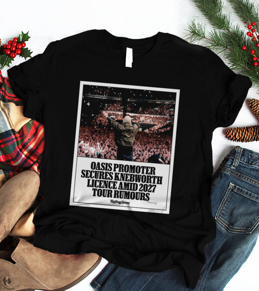 Rolling Stone Oasis Promoter Secures Knebworth Licence Amid 2027 Tour Rumours T-Shirt