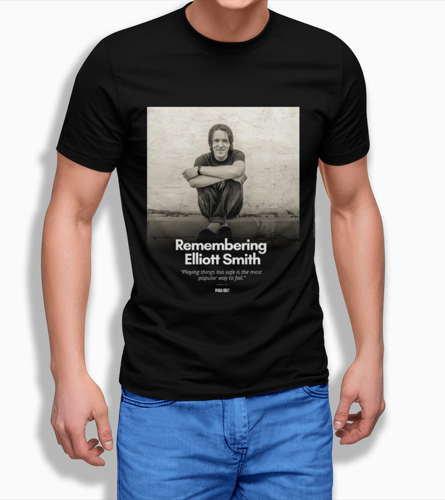 Remembering Elliott Smith Playing Things Too Safe Is The Most Popular Way To Fail Far Out T-Shirt