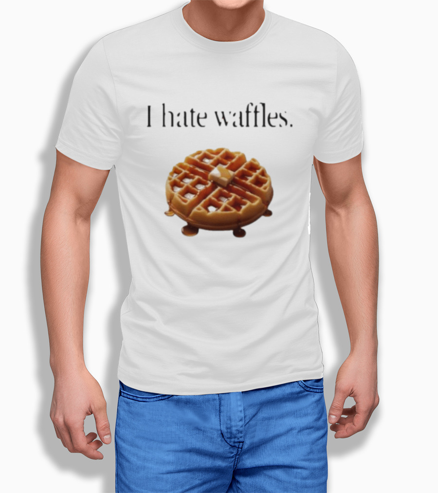 I Hate Waffles Just Kidding Can You Imagine Original T-Shirt