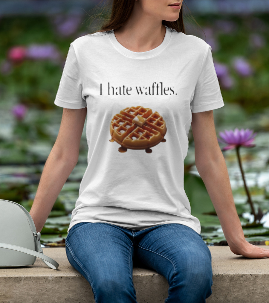 I Hate Waffles Just Kidding Can You Imagine Original T-Shirt