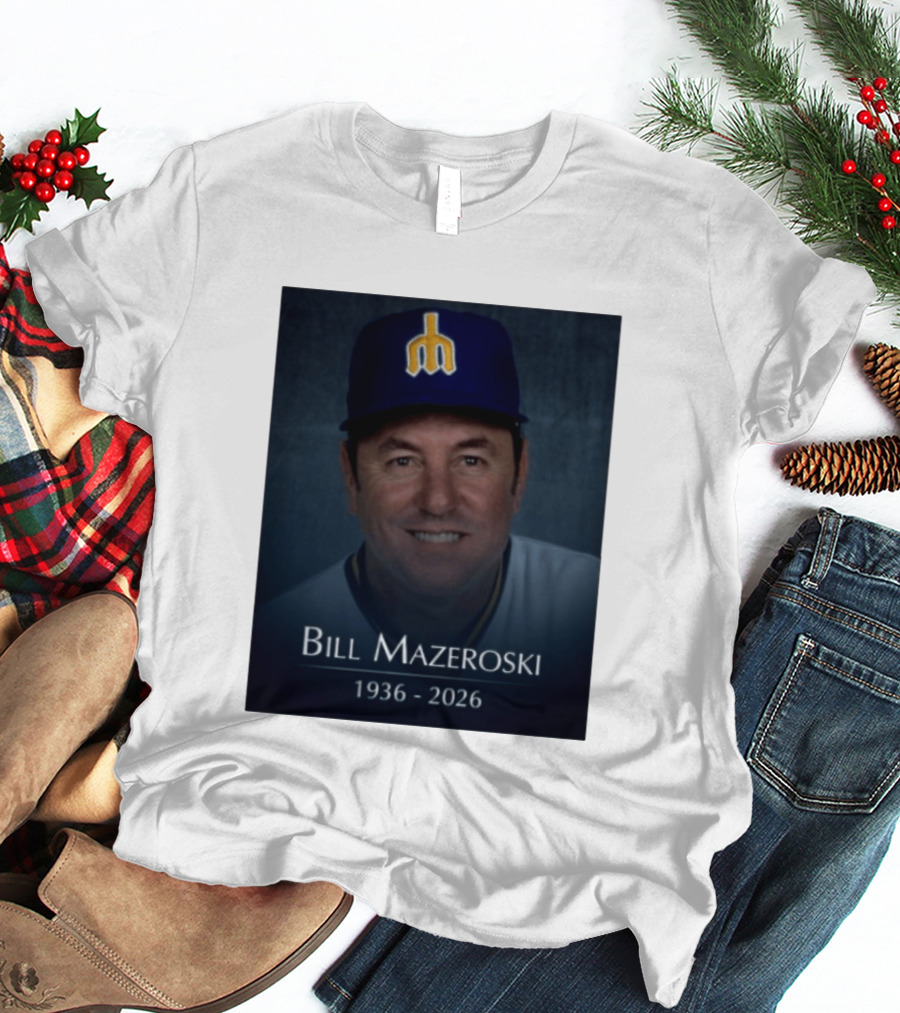Bill Mazeroski National Baseball Hall Of Fame 1936 2026 Mariners Coach T-Shirt