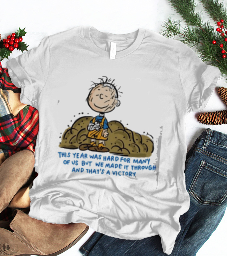 Pig Pen This Year Was Hard For Many Of Us But We Made It Through And That's A Victory Peanuts Iconic Character Resilience T-Shirt