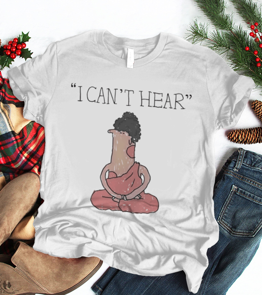 I Can't Hear Meditating Buddha Zen Silence T-Shirt