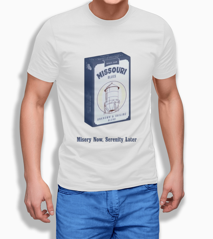 Missouri Blues Since 2018 Water Tower Unknown & Sailing Blend Misery Now Serenity Later T-Shirt