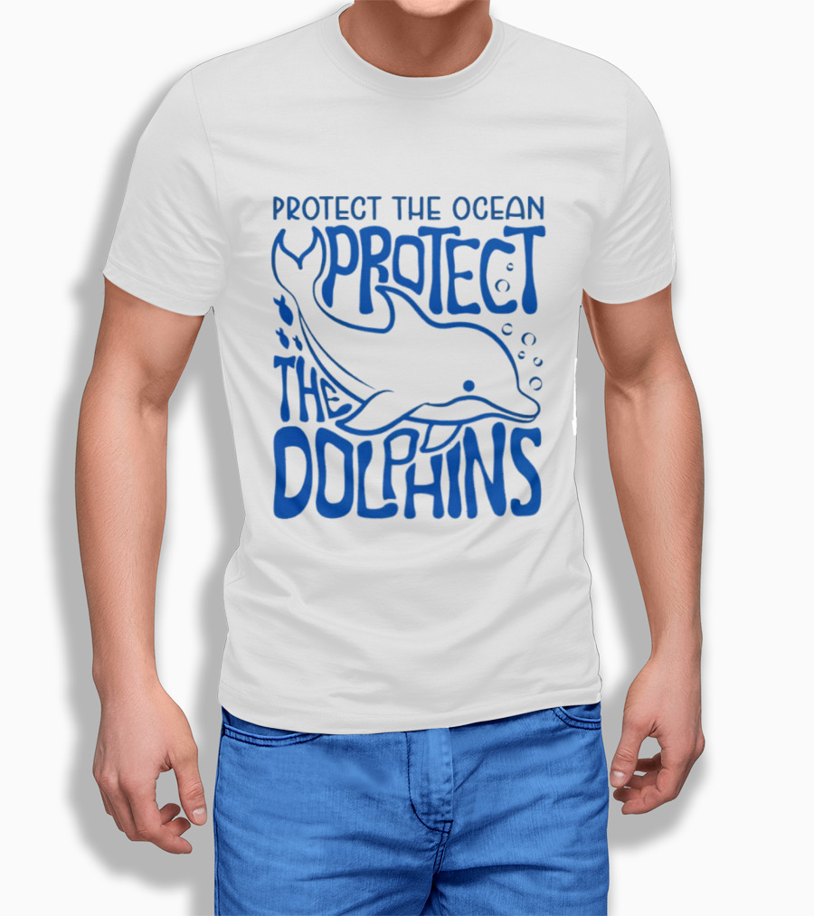 Protect The Ocean Protect The Dolphins T-Shirt