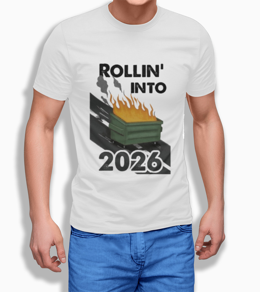 Rollin' Into 2026 Dumpster Fire T-Shirt