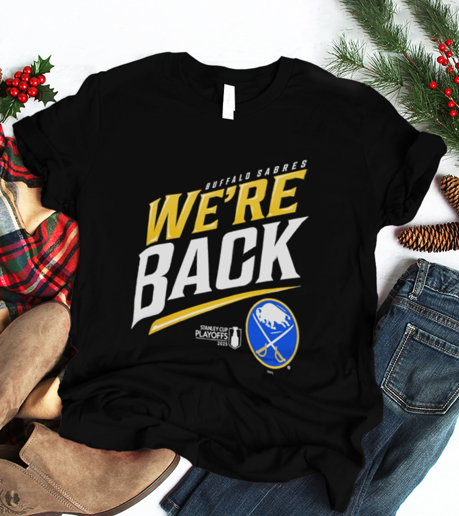 Buffalo Sabres We're Back Stanley Cup Playoffs NHL T-Shirt